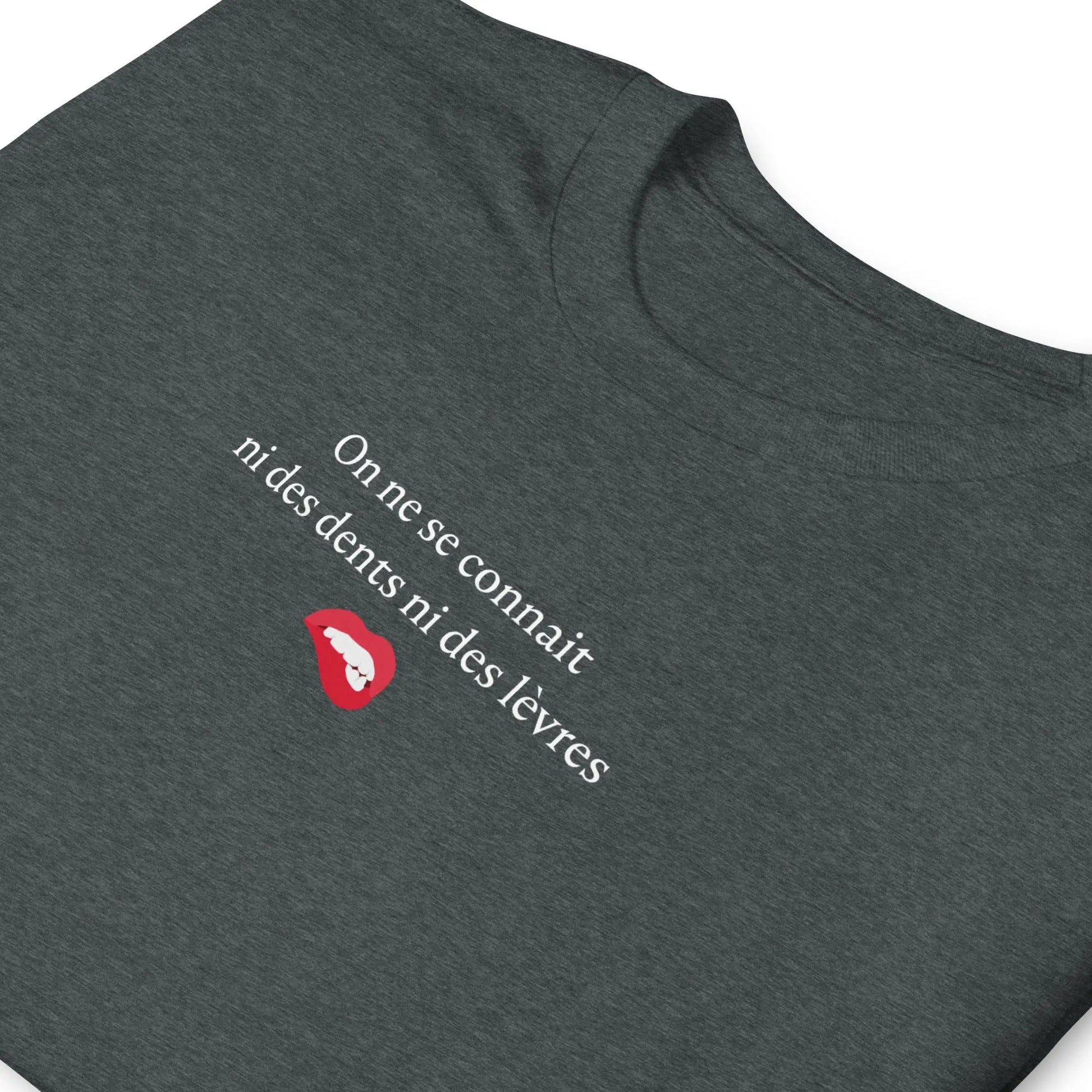 T-shirt unisexe On ne se connait ni des dents ni des lèvres - Sedurro