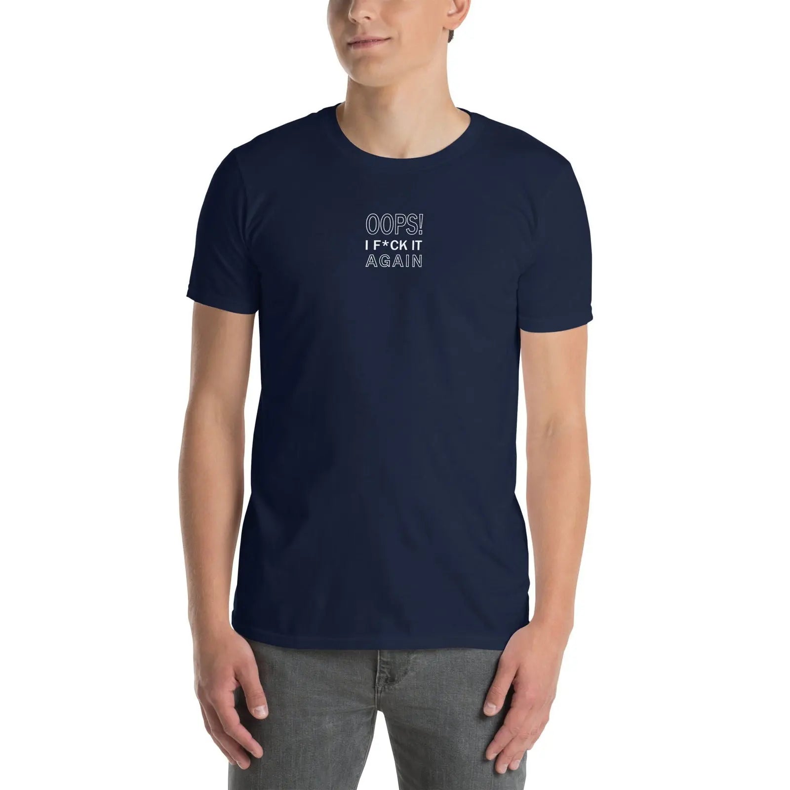 T-shirt unisexe Oops I f*ck it again - Sedurro