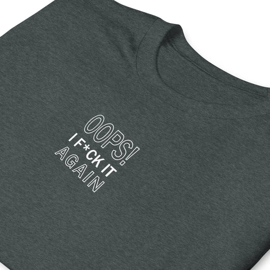 T-shirt unisexe Oops I f*ck it again - Sedurro