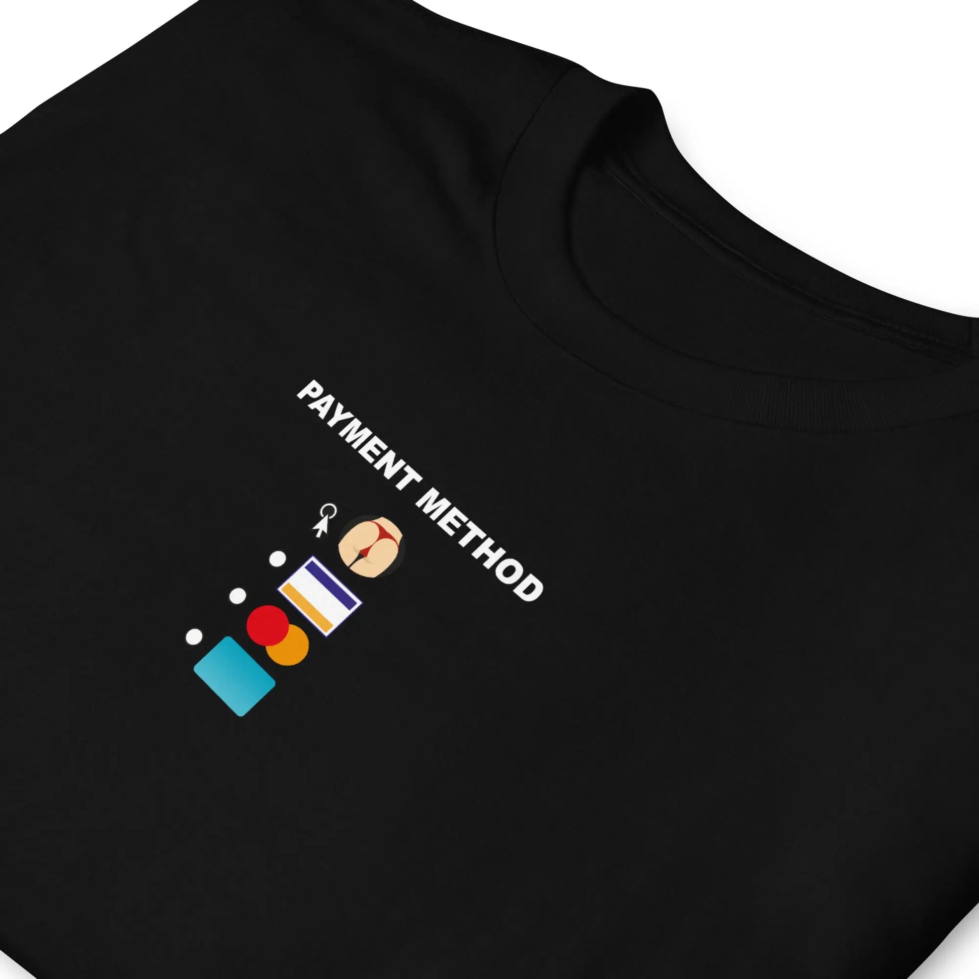 T-shirt unisexe Payment method butt - Sedurro