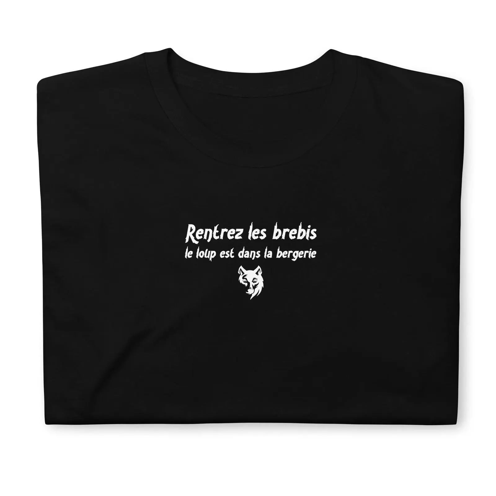 T-shirt unisexe Rentrez les brebis le loup est dans la bergerie - Sedurro