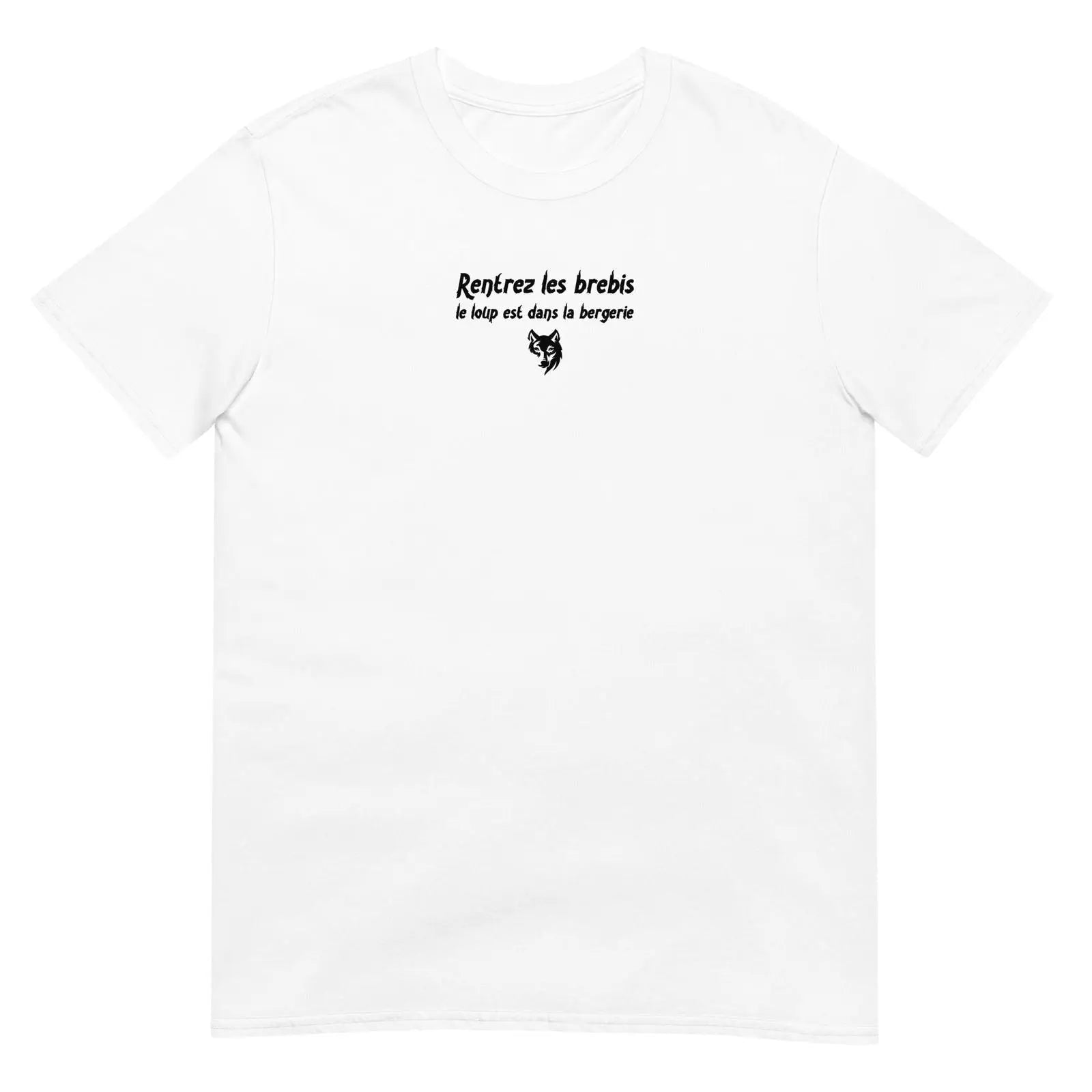 T-shirt unisexe Rentrez les brebis le loup est dans la bergerie Blanc - Sedurro