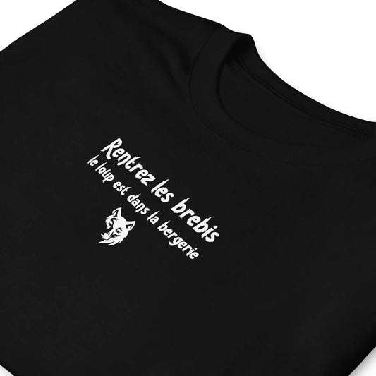T-shirt unisexe Rentrez les brebis le loup est dans la bergerie - Sedurro