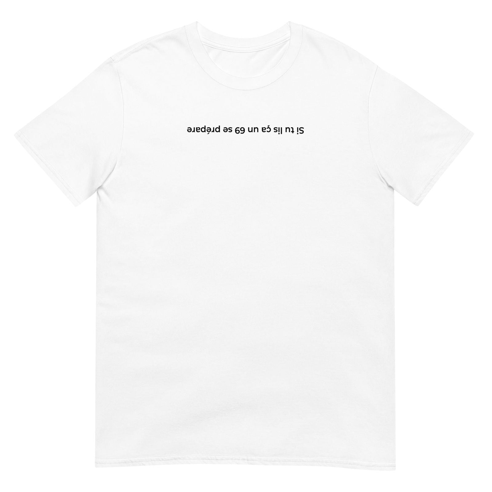 T-shirt unisexe Si tu lis ça un 69 se prépare Blanc - Sedurro
