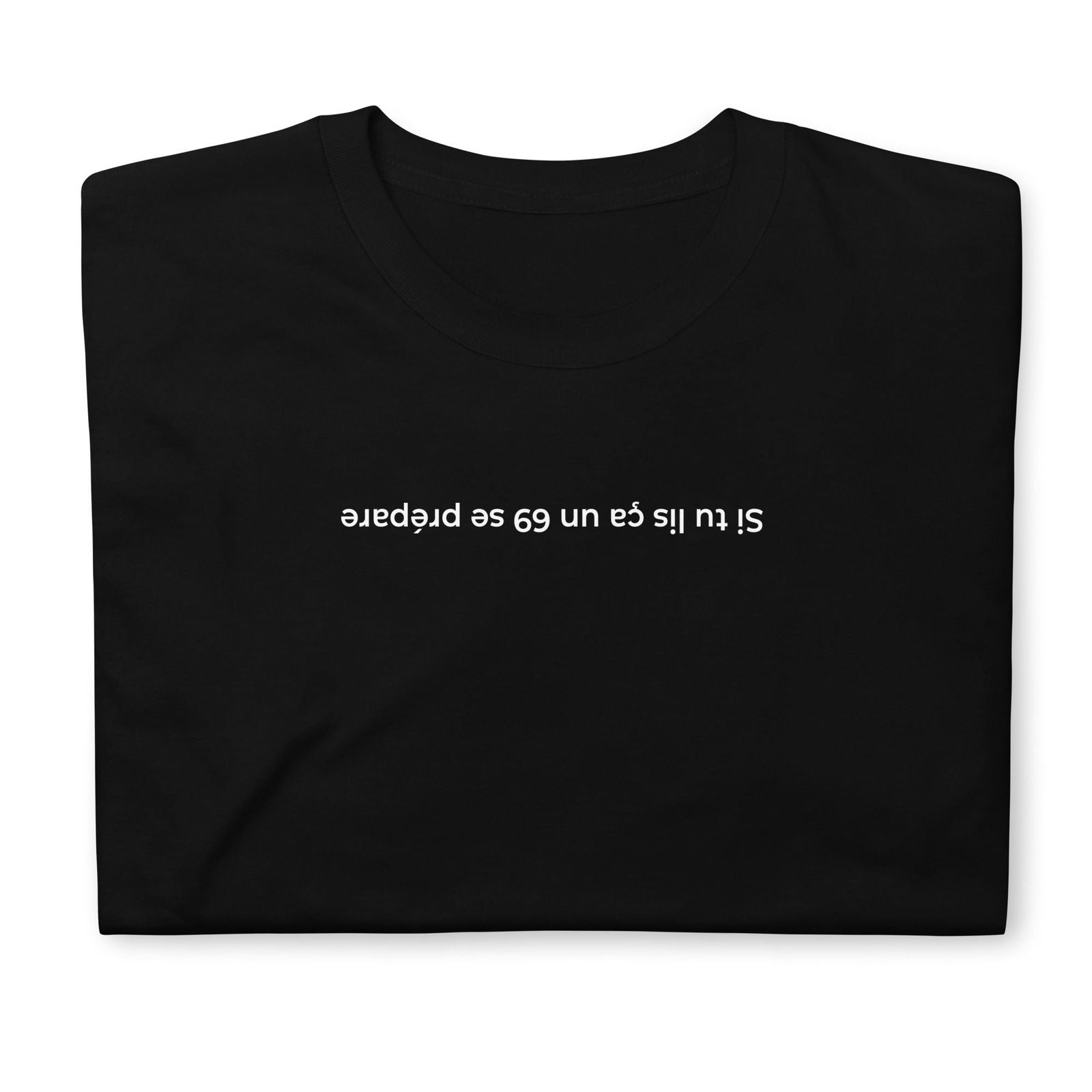 T-shirt unisexe Si tu lis ça un 69 se prépare - Sedurro