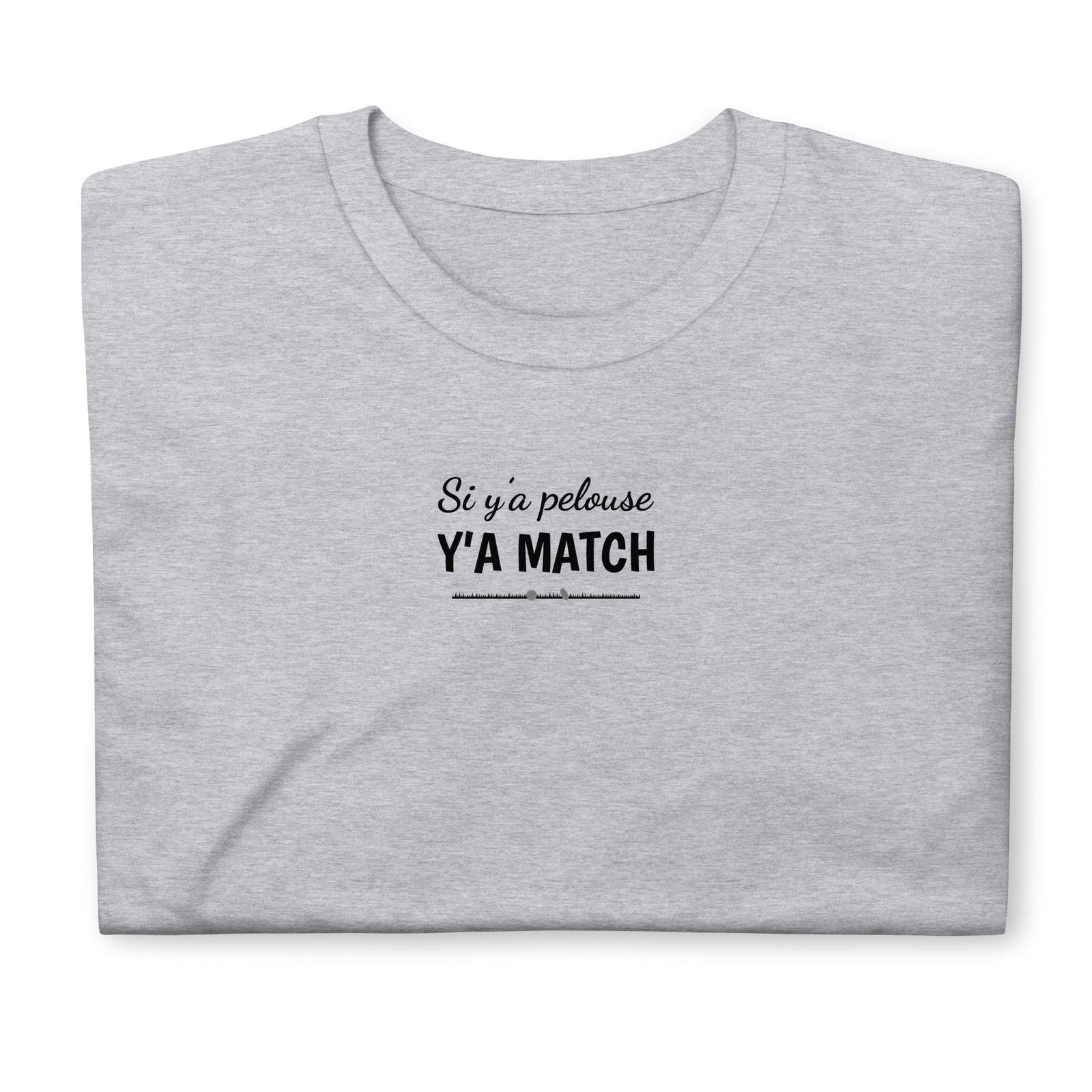 T-shirt unisexe Si y'a pelouse y'a match - Sedurro
