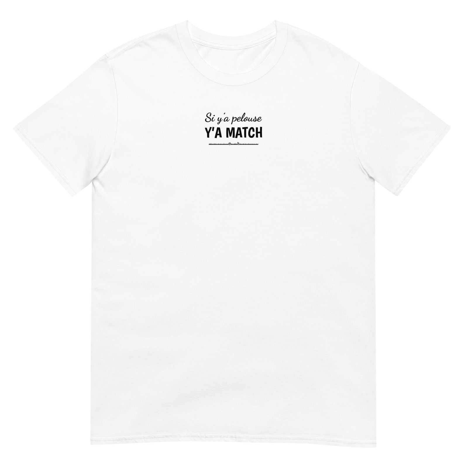 T-shirt unisexe Si y'a pelouse y'a match Blanc - Sedurro