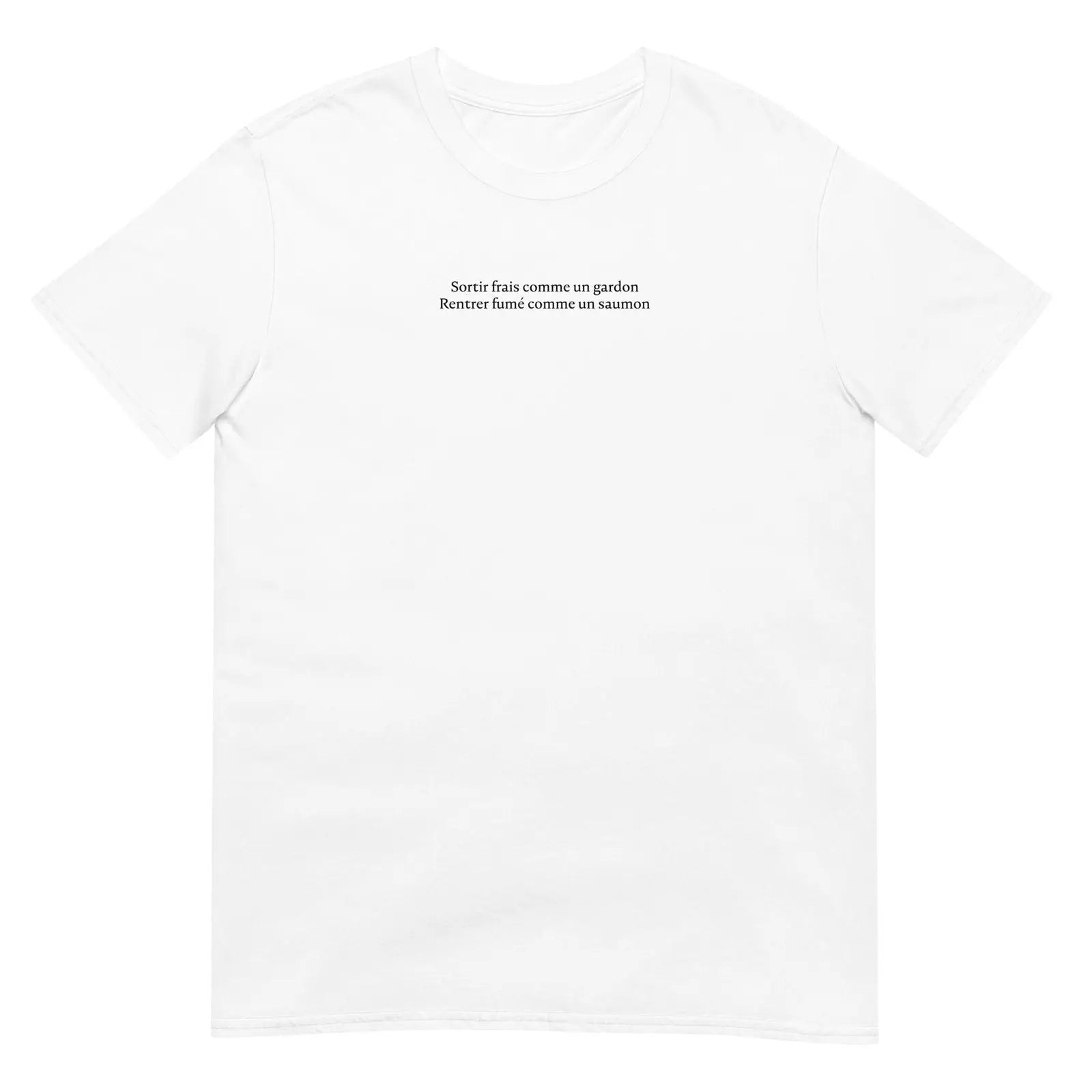 T-shirt unisexe Sortir frais comme un gardon Rentrer fumé comme un saumon Blanc - Sedurro