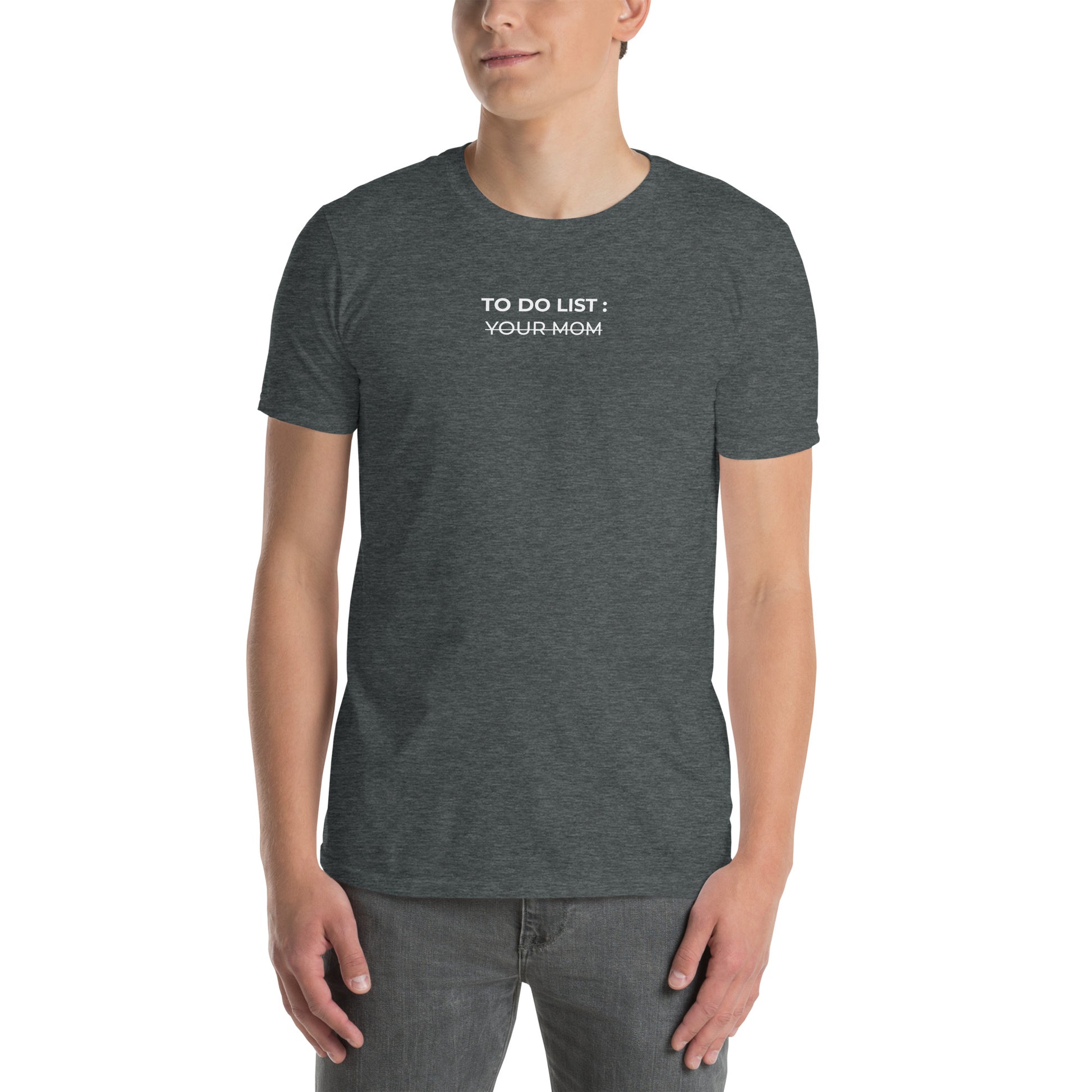 T-shirt unisexe To do list your mom - Sedurro