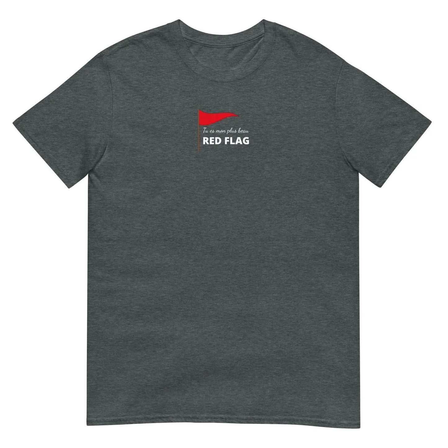 T-shirt unisexe Tu es mon plus beau red flag Gris Foncé Chiné - Sedurro