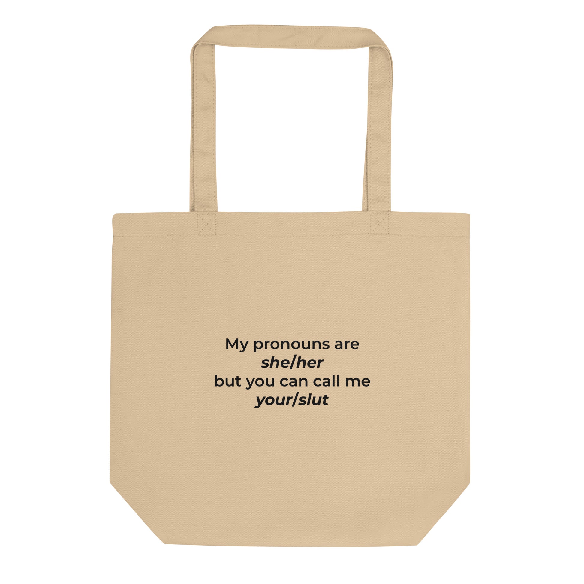 Tote bag bio My pronouns are she/her but you can call me your/slut Oyster - Sedurro