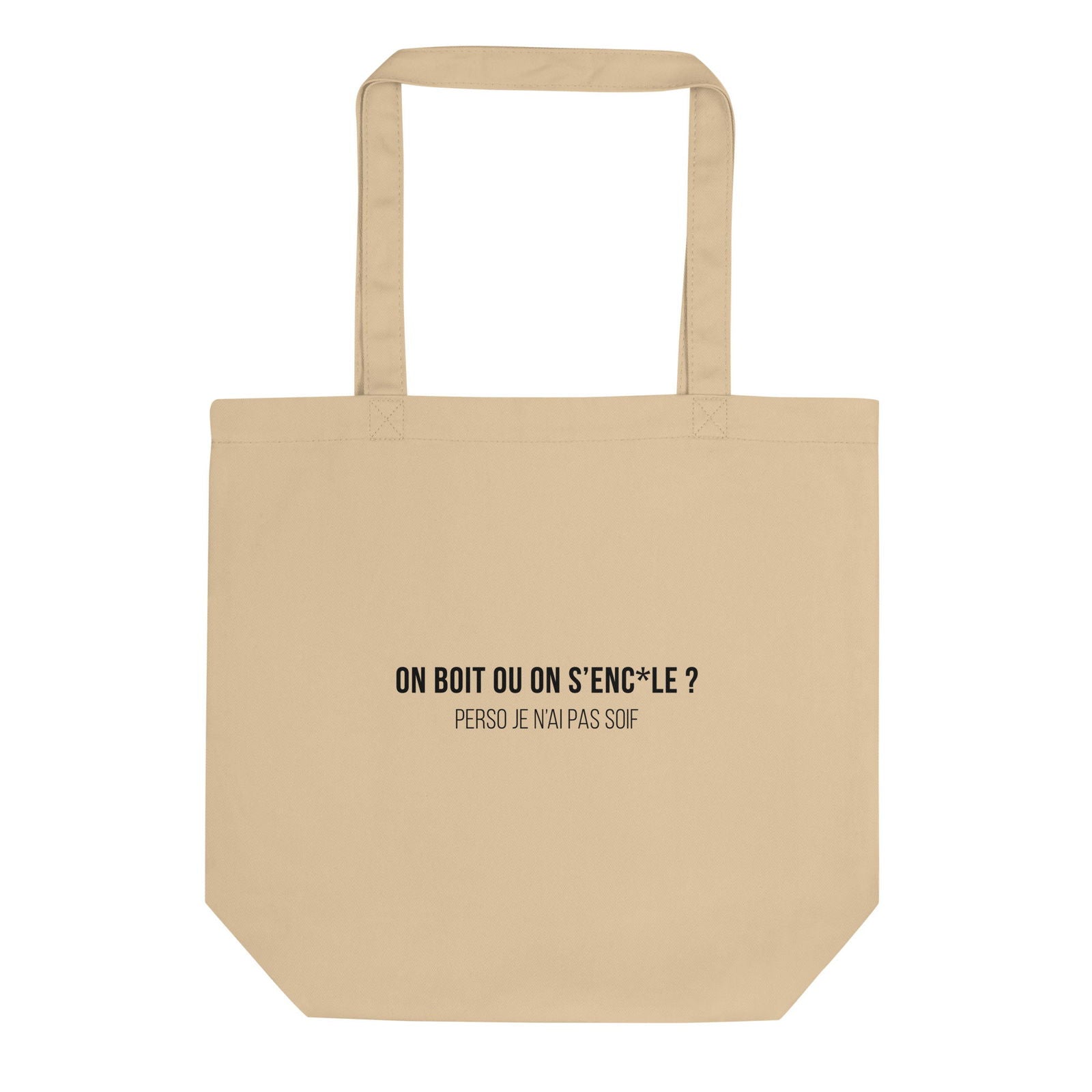 Tote bag bio On boit ou on s'enc*le perso je n'ai pas soif Oyster - Sedurro