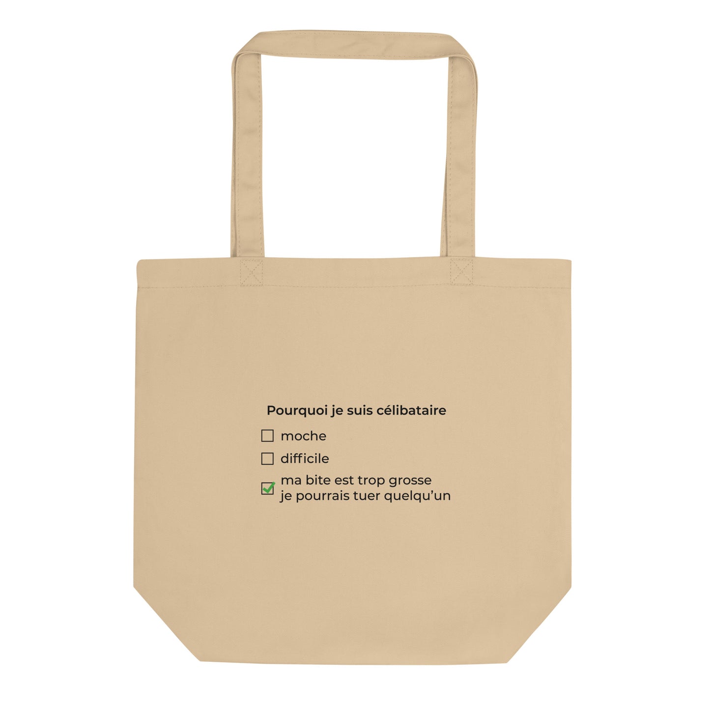 Tote bag bio Pourquoi je suis célibataire ma bite est trop grosse Oyster - Sedurro