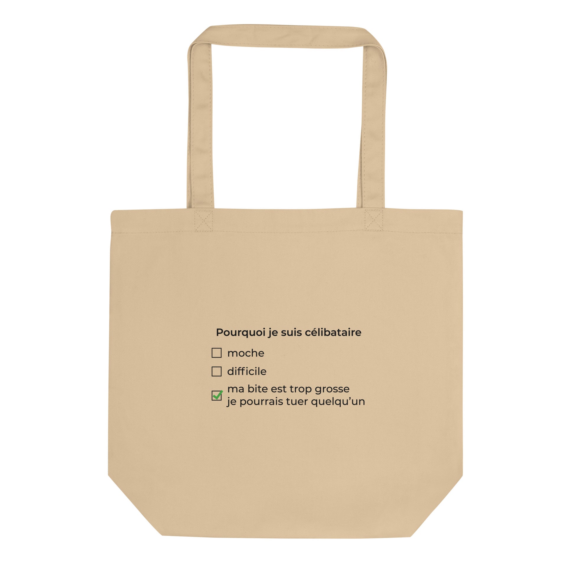 Tote bag bio Pourquoi je suis célibataire ma bite est trop grosse Oyster - Sedurro