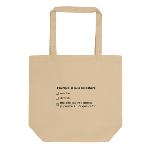 Tote bag bio Pourquoi je suis célibataire ma bite est trop grosse Oyster - Sedurro