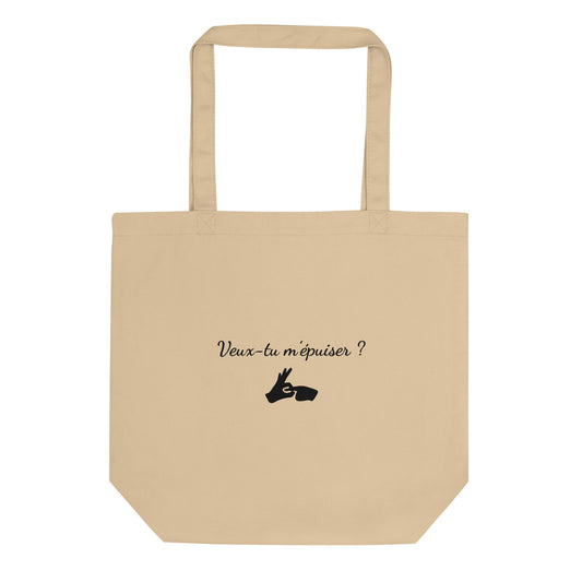 Tote bag bio Veux-tu m'épuiser Oyster - Sedurro