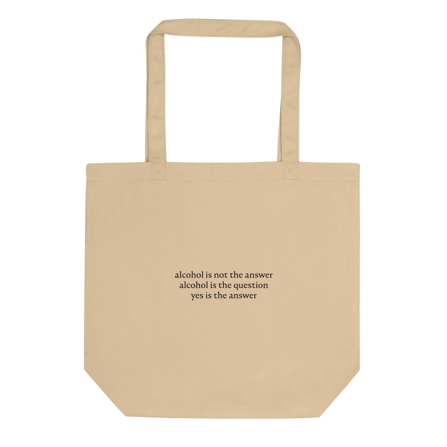 Tote bag bio Alcohol is not the answer alcohol is the question Oyster - Sedurro