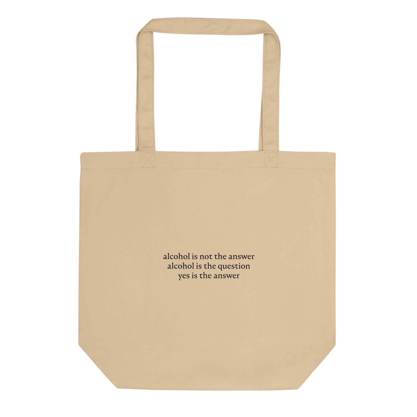 Tote bag bio Alcohol is not the answer alcohol is the question Oyster - Sedurro