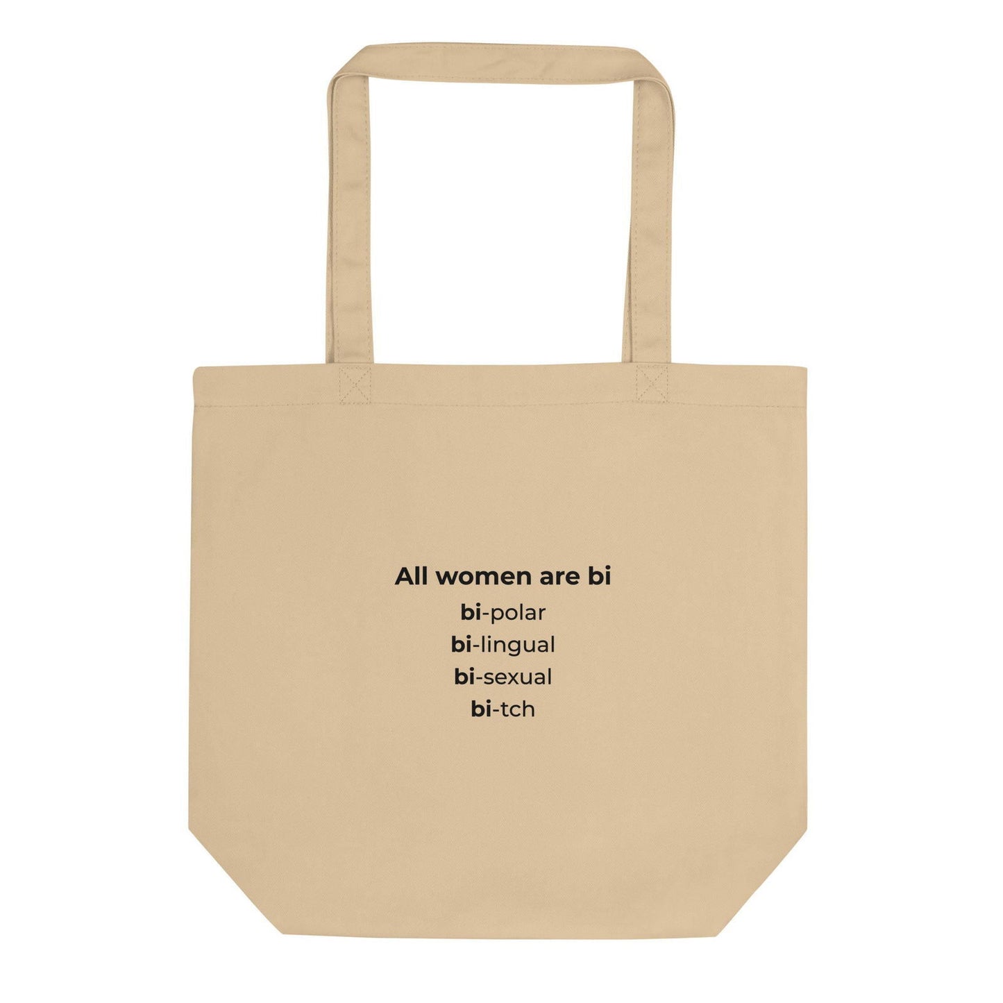Tote bag bio All women are bi bi-polar bi-lingual bi-sexual bi-tch Oyster - Sedurro