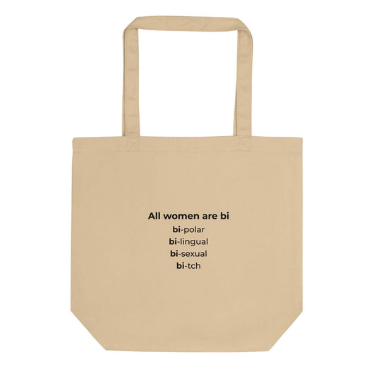 Tote bag bio All women are bi bi-polar bi-lingual bi-sexual bi-tch Oyster - Sedurro