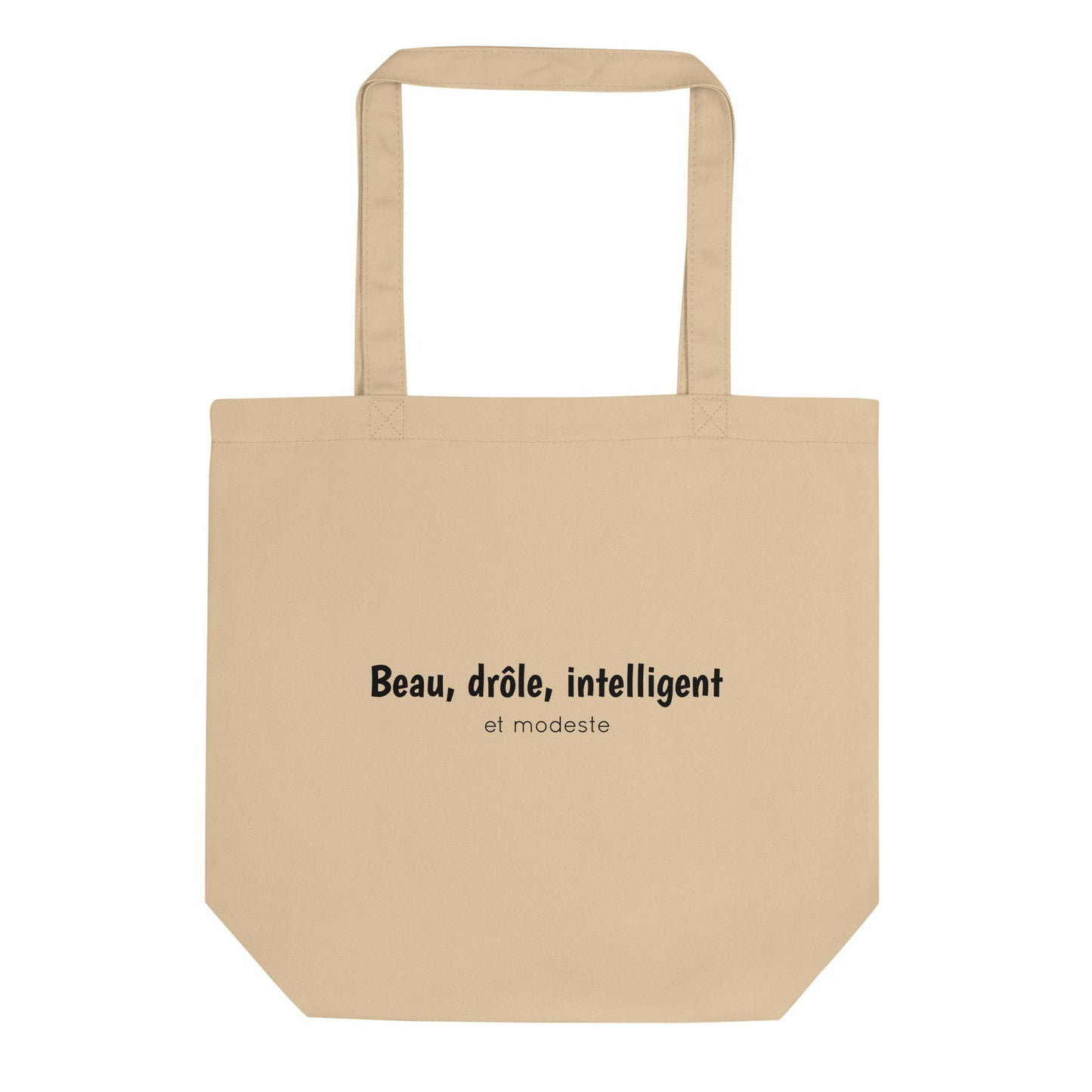 Tote bag bio Beau drôle intelligent et modeste - Sedurro