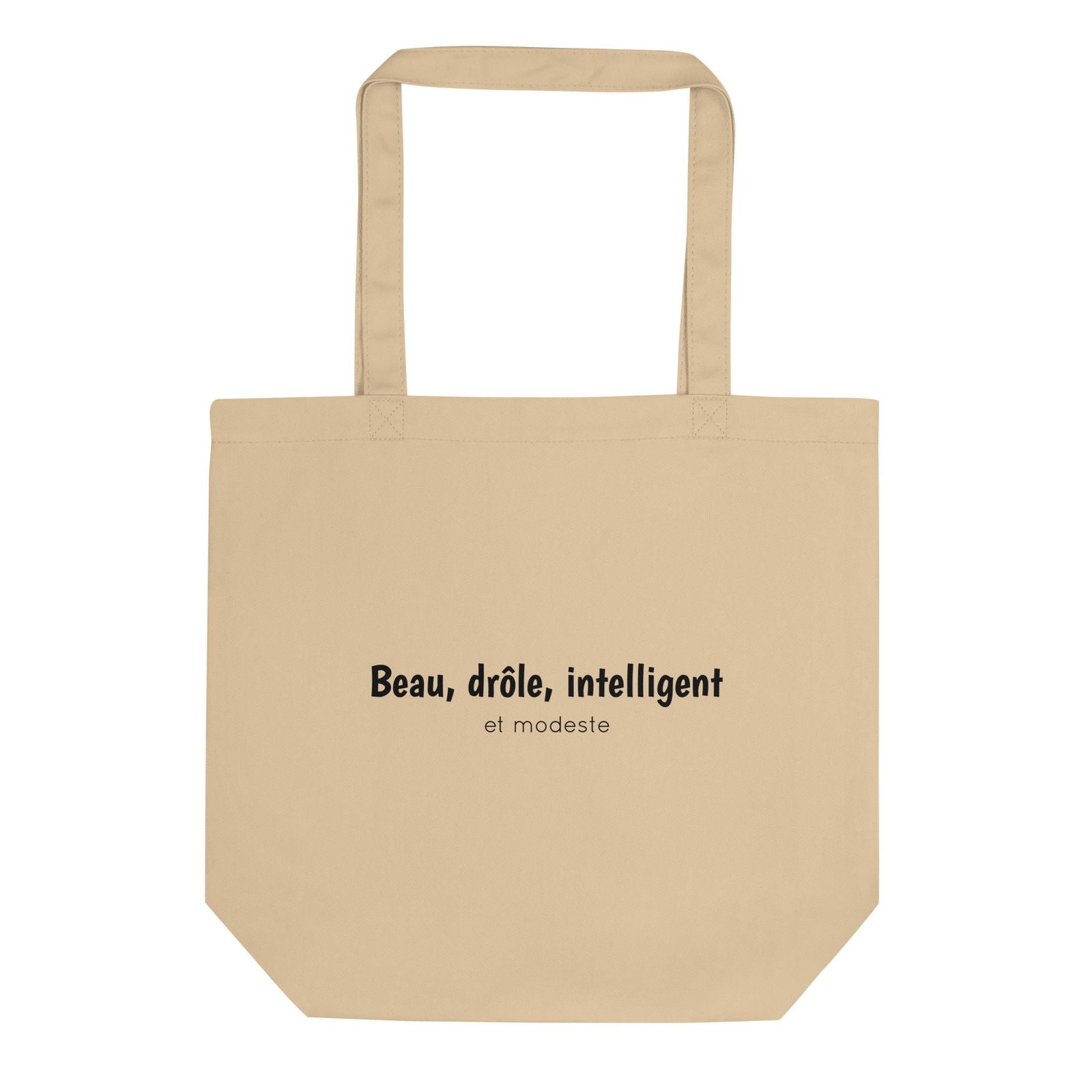 Tote bag bio Beau drôle intelligent et modeste - Sedurro