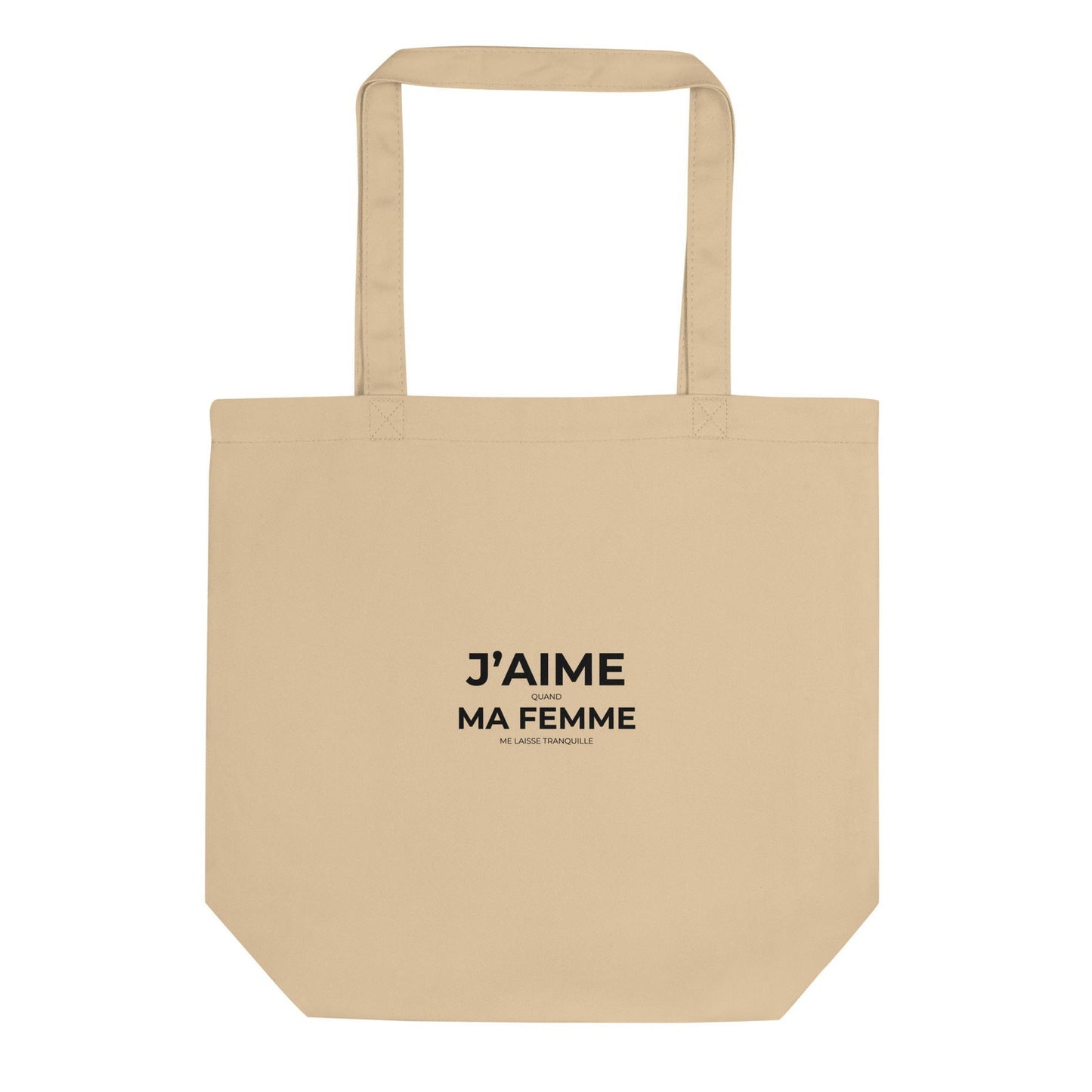 Tote bag bio J'aime quand ma femme me laisse tranquille - Sedurro