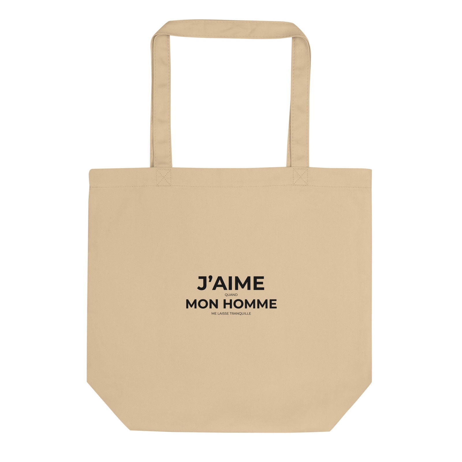Tote bag bio J'aime quand mon homme me laisse tranquille Oyster - Sedurro