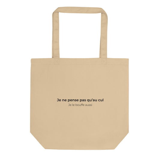 Tote bag bio Je ne pense pas qu'au cul je le bouffe aussi - Sedurro