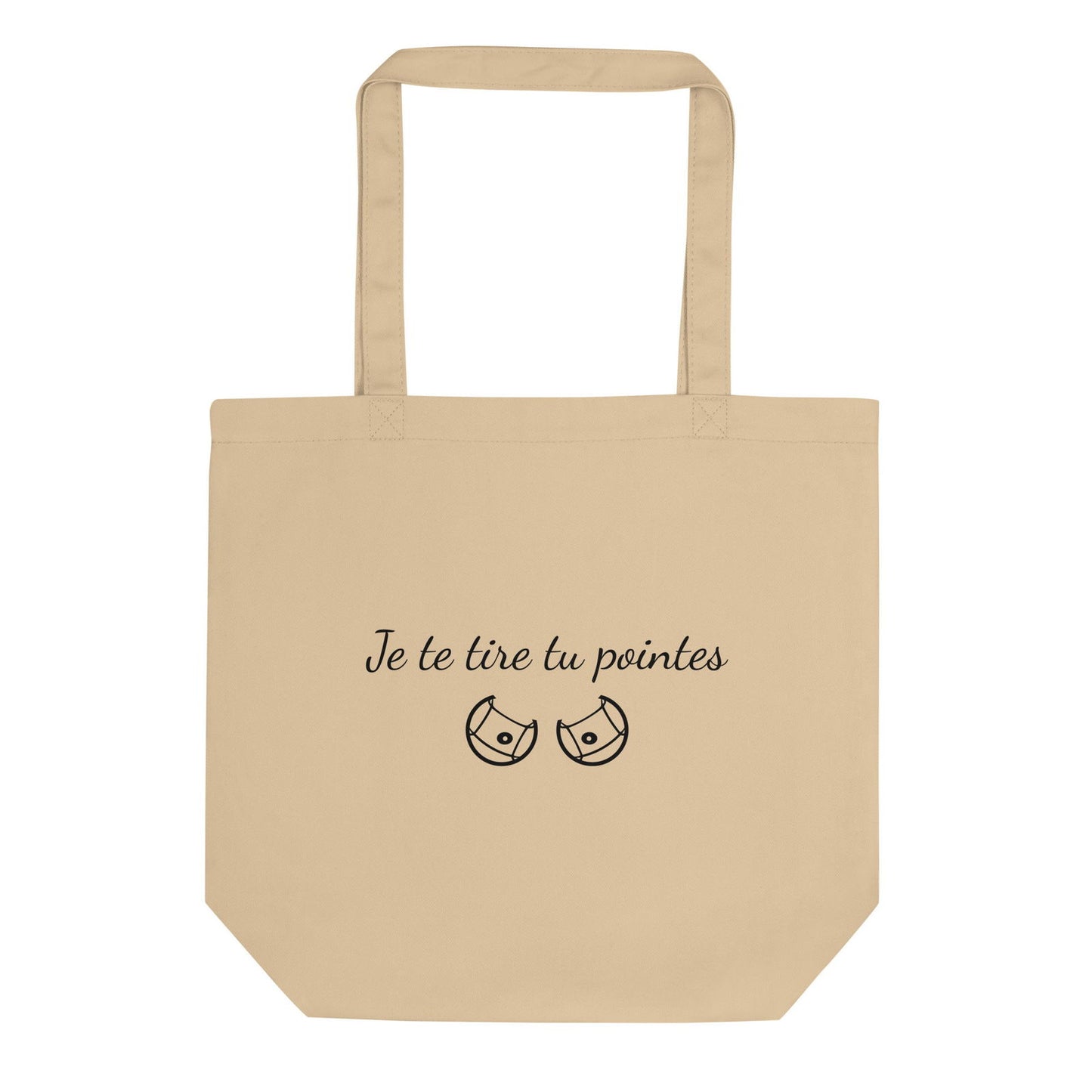 Tote bag bio Je te tire tu pointes - Sedurro