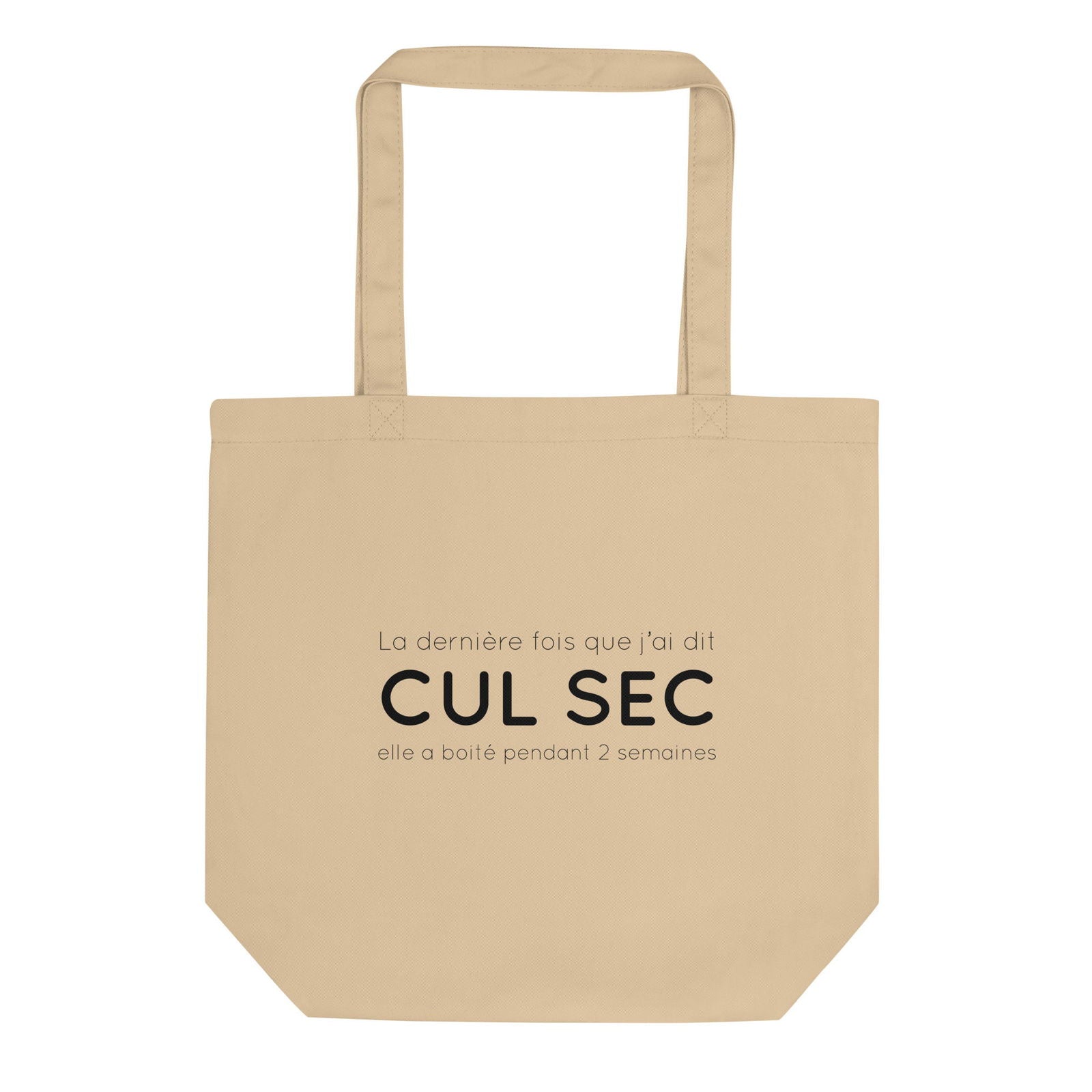 Tote bag bio La dernière fois que j'ai dit cul sec elle a boité pendant 2 semaines - Sedurro