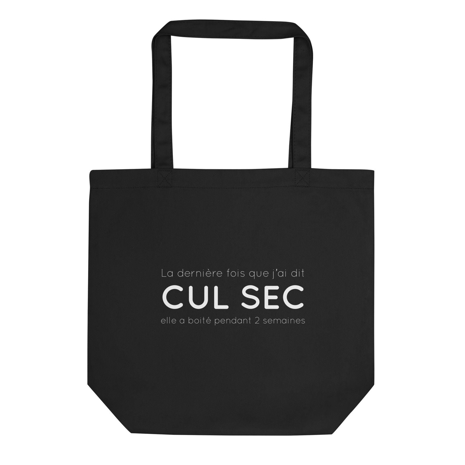 Tote bag bio La dernière fois que j'ai dit cul sec elle a boité pendant 2 semaines - Sedurro