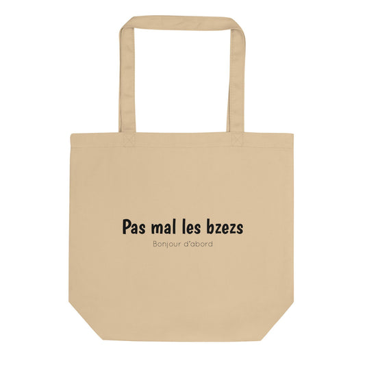 Tote bag bio Pas mal les bzezs bonjour d'abord Oyster - Sedurro