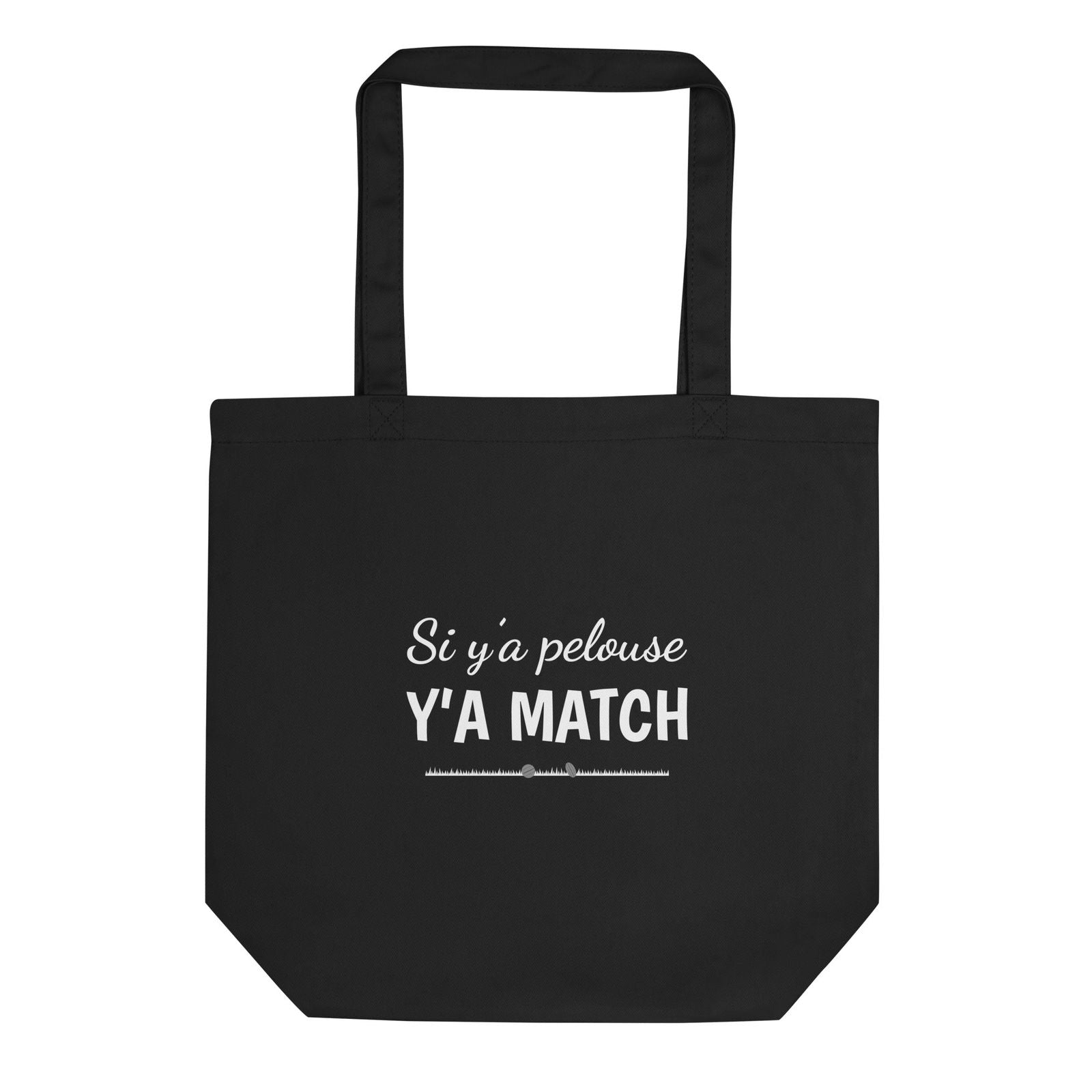 Tote bag bio Si y'a pelouse y'a match Noir - Sedurro