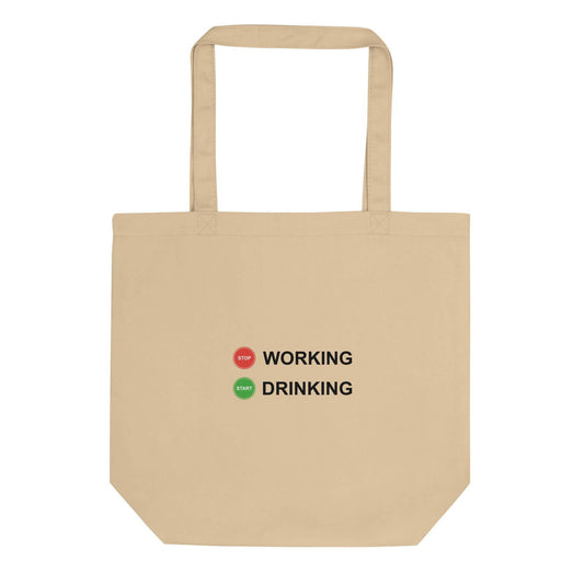 Tote bag bio Stop working start drinking - Sedurro