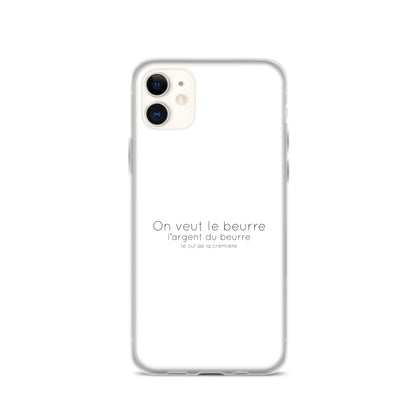Coque iPhone On veut le beurre l'argent du beurre et le cul de la crémière - Sedurro