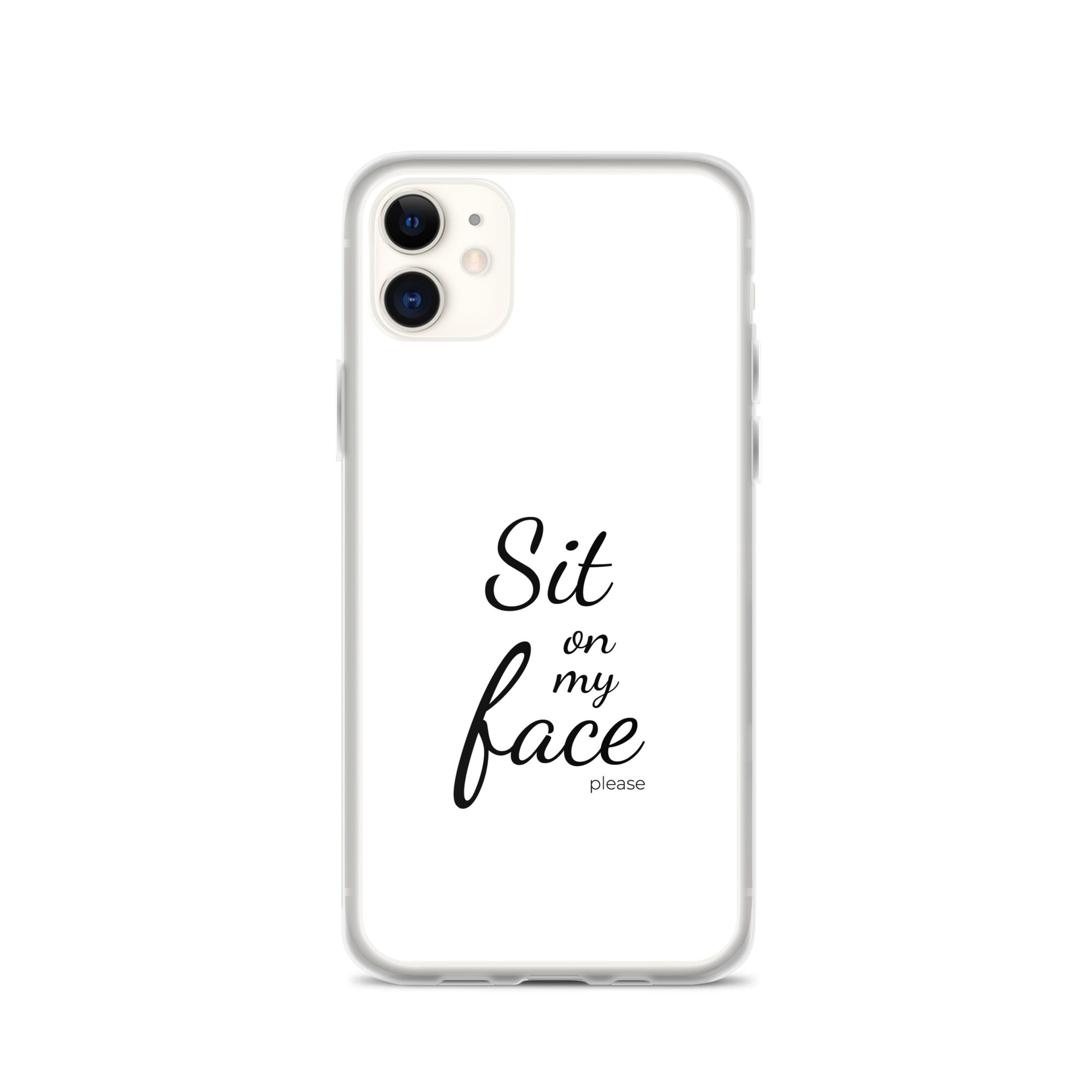 Coque iPhone Sit on my face please iPhone 11 - Sedurro