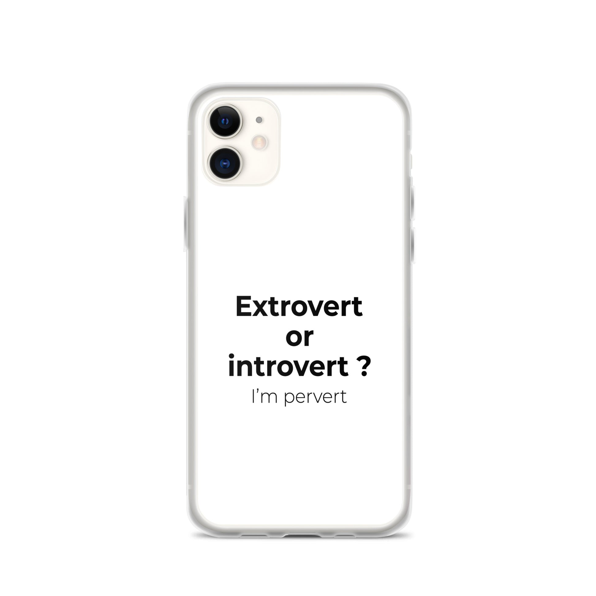 Coque iPhone Extrovert or introvert ? I'm pervert iPhone 11 - Sedurro