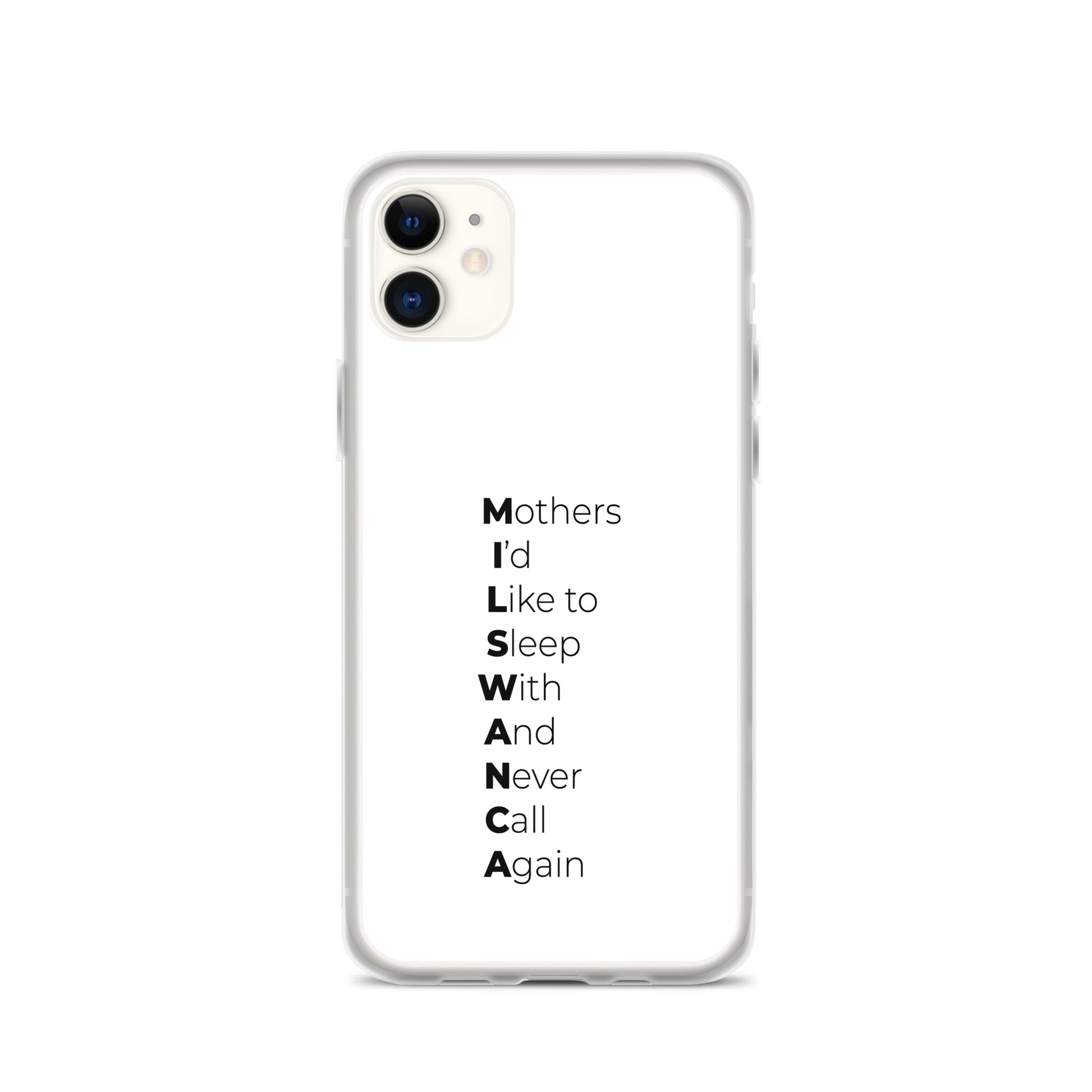 Coque iPhone MILSWANCA Mothers I'd like to sleep with and never call again - Sedurro