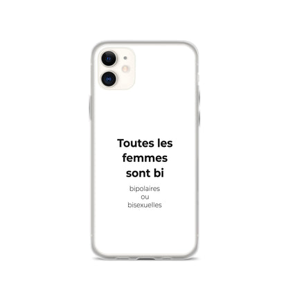 Coque iPhone Toutes les femmes sont bi bipolaires ou bisexuelles iPhone 11 - Sedurro