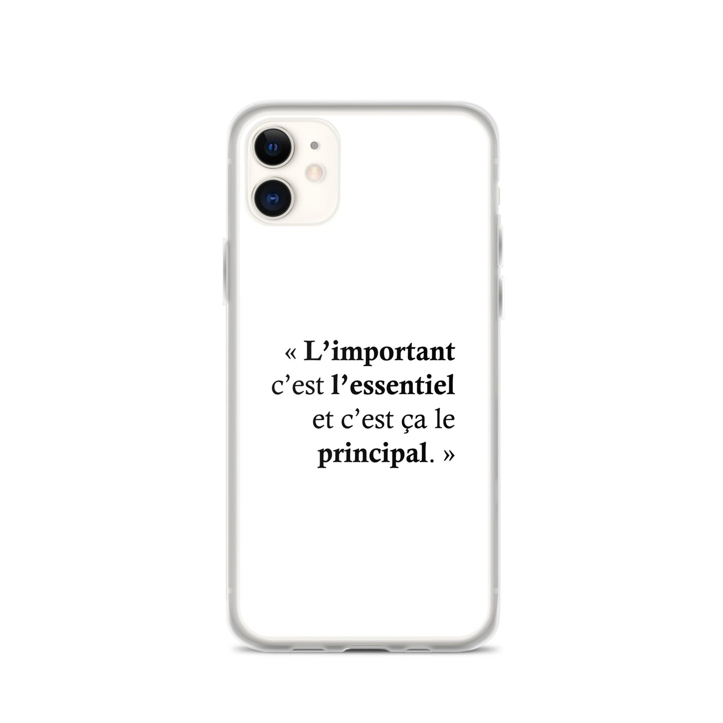 Coque iPhone L’important c’est l’essentiel et c’est ça le principal - Sedurro