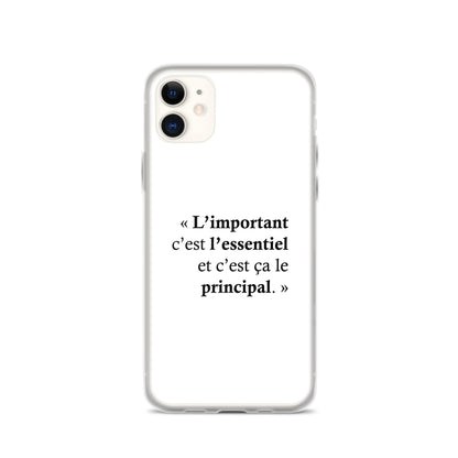 Coque iPhone L’important c’est l’essentiel et c’est ça le principal - Sedurro
