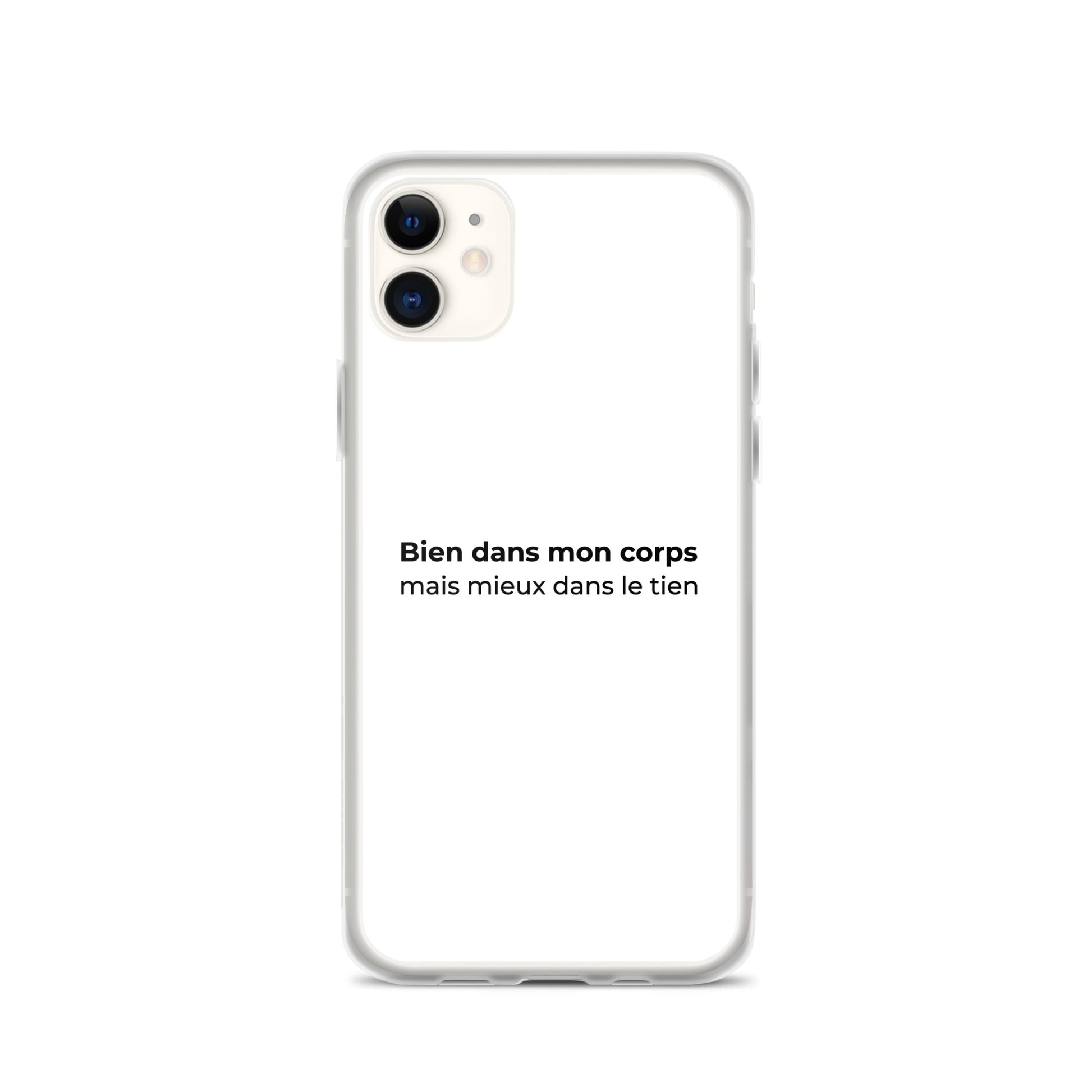 Coque iPhone Bien dans mon corps mais mieux dans le tien iPhone 11 - Sedurro