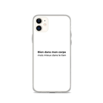Coque iPhone Bien dans mon corps mais mieux dans le tien iPhone 11 - Sedurro