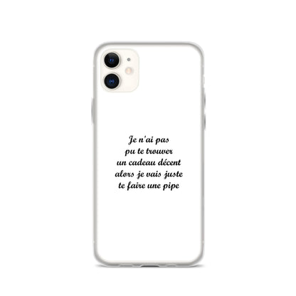 Coque iPhone Je n'ai pas pu te trouver un cadeau décent alors je vais juste te faire une pipe iPhone 11 - Sedurro