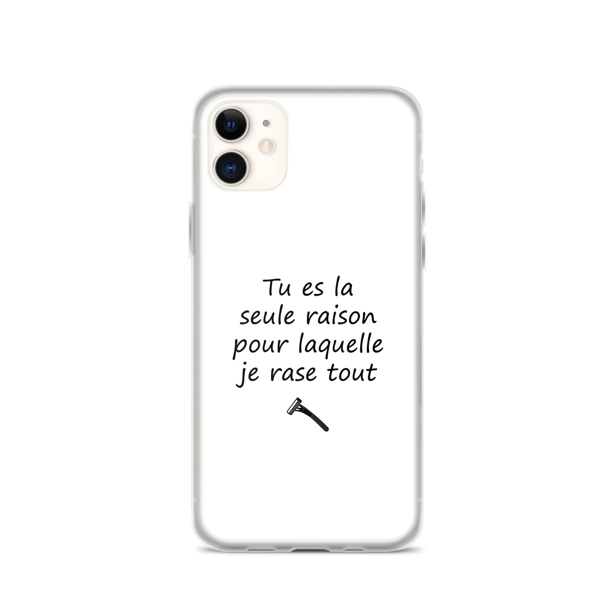 Coque iPhone Tu es la seule raison pour laquelle je rase tout iPhone 11 - Sedurro