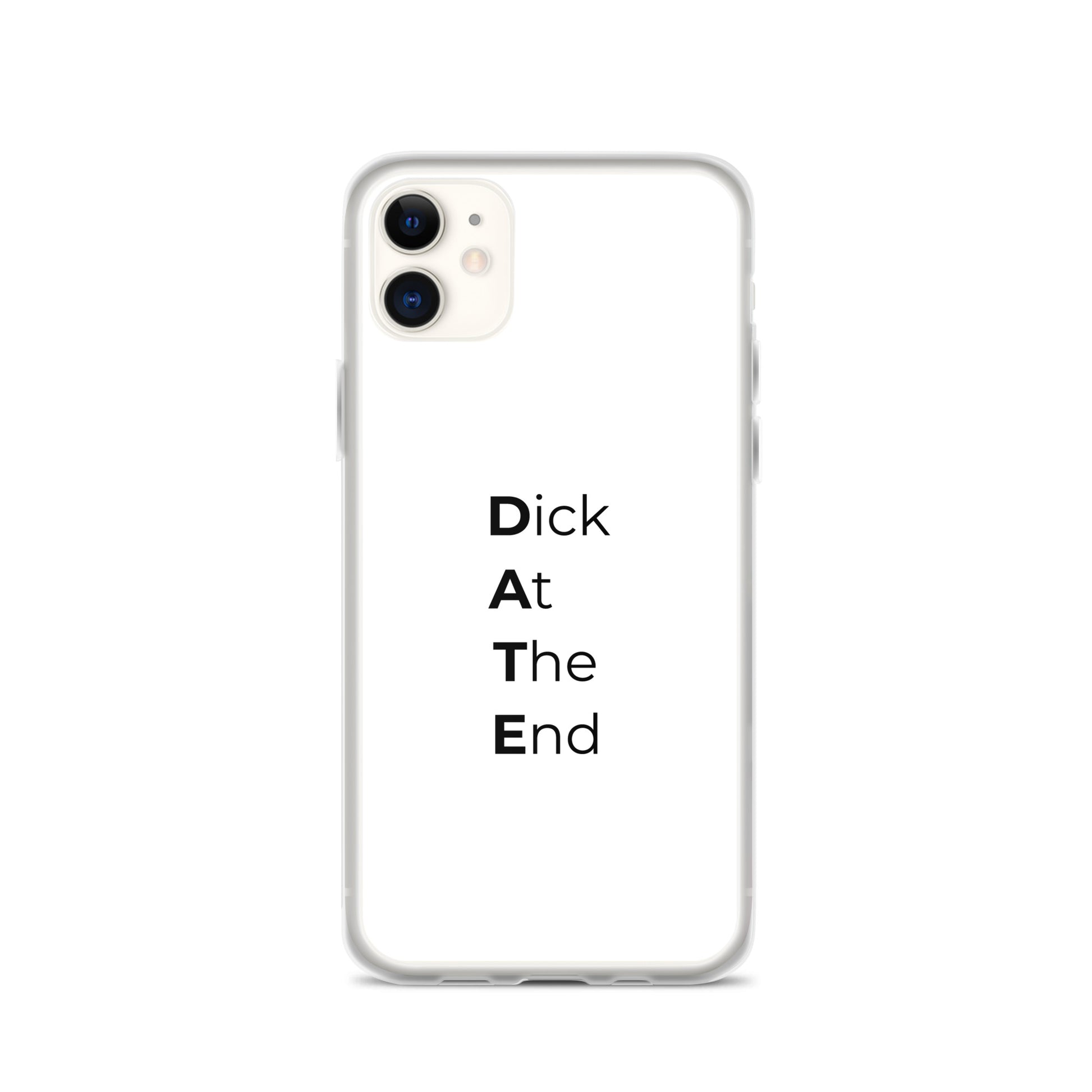 Coque iPhone Date Dick At The End iPhone 11 - Sedurro