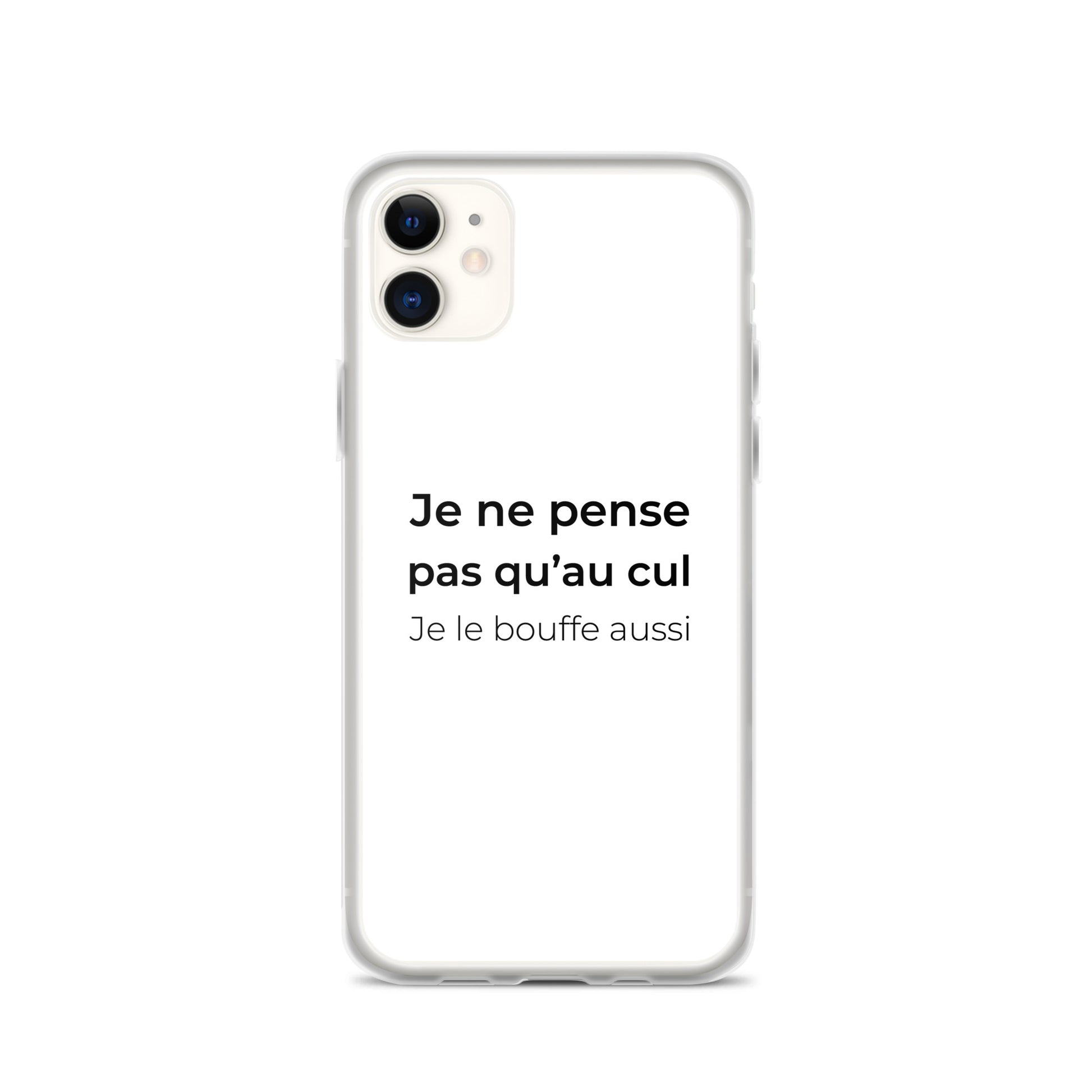 Coque iPhone Je ne pense pas qu'au cul je le bouffe aussi iPhone 11 - Sedurro