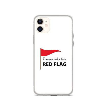 Coque iPhone Tu es mon plus beau red flag iPhone 11 - Sedurro