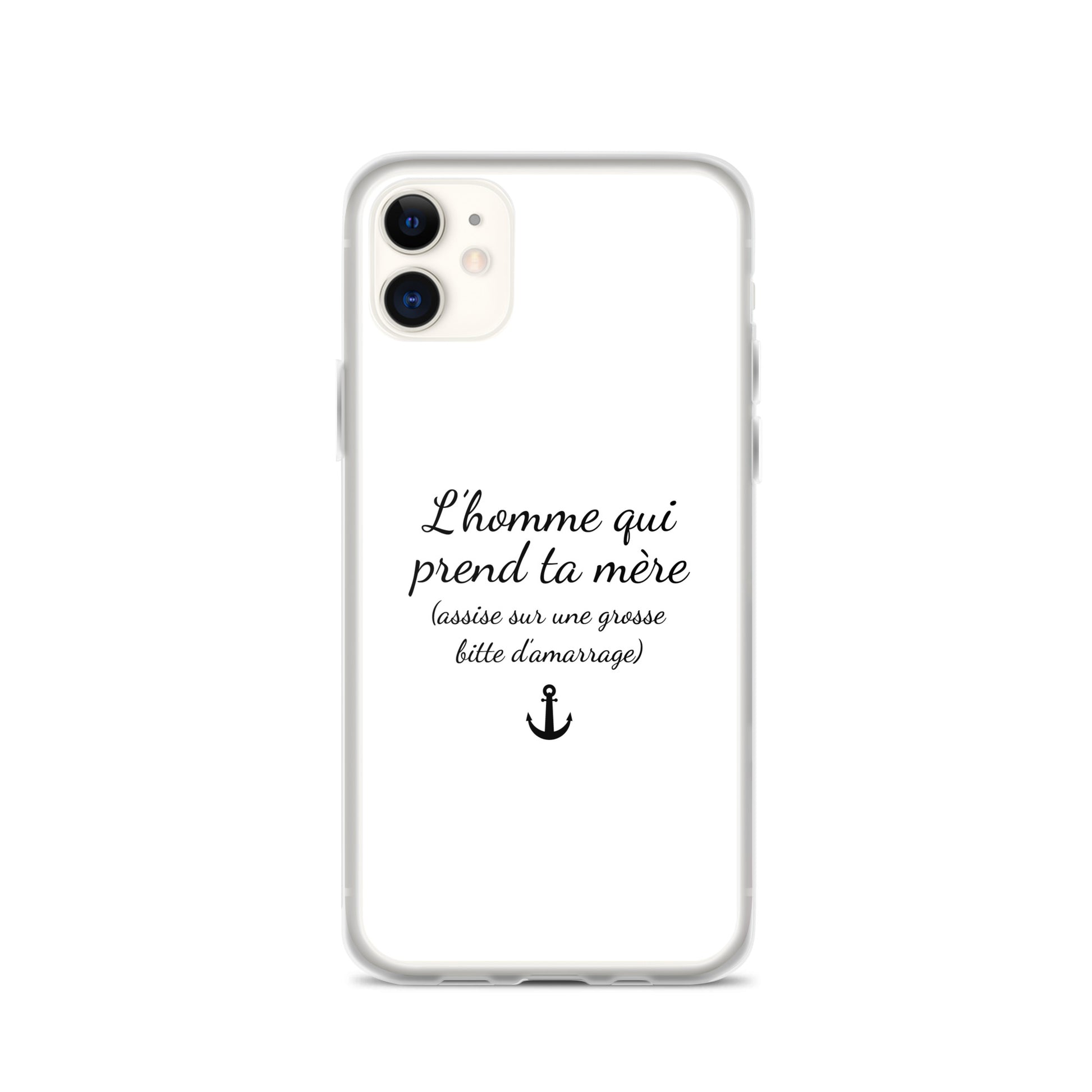Coque iPhone L'homme qui prend ta mère assise sur une grosse bitte d'amarrage iPhone 11 - Sedurro